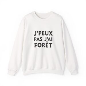 J'peux pas j'ai forêt, sweatshirt