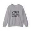 J'peux pas j'ai forêt, sweatshirt