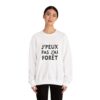J'peux pas j'ai forêt, sweatshirt