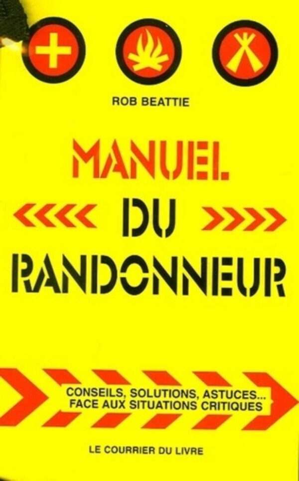 manuel-du-rnadonneur Manuel du randonneur - Conseils, solutions, astuces... Face aux situations critiques